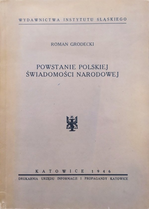 Roman Grodecki Powstanie polskiej świadomości narodowej