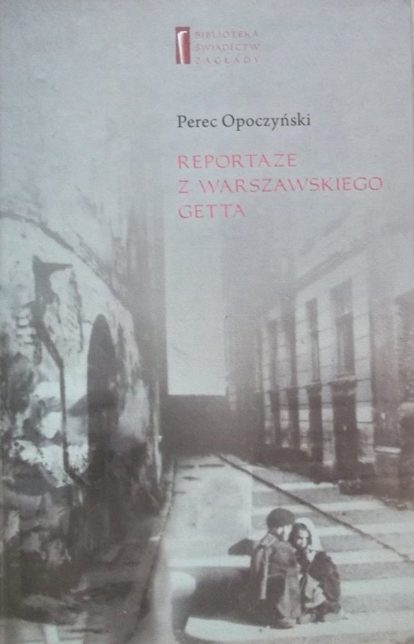 Perec Opoczyński • Reportaże z warszawskiego getta