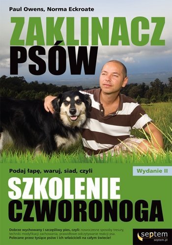 Paul Owens, Norma Eckroate • Zaklinacz psów. Podaj łapę, waruj, siad, czyli szkolenie czworonoga