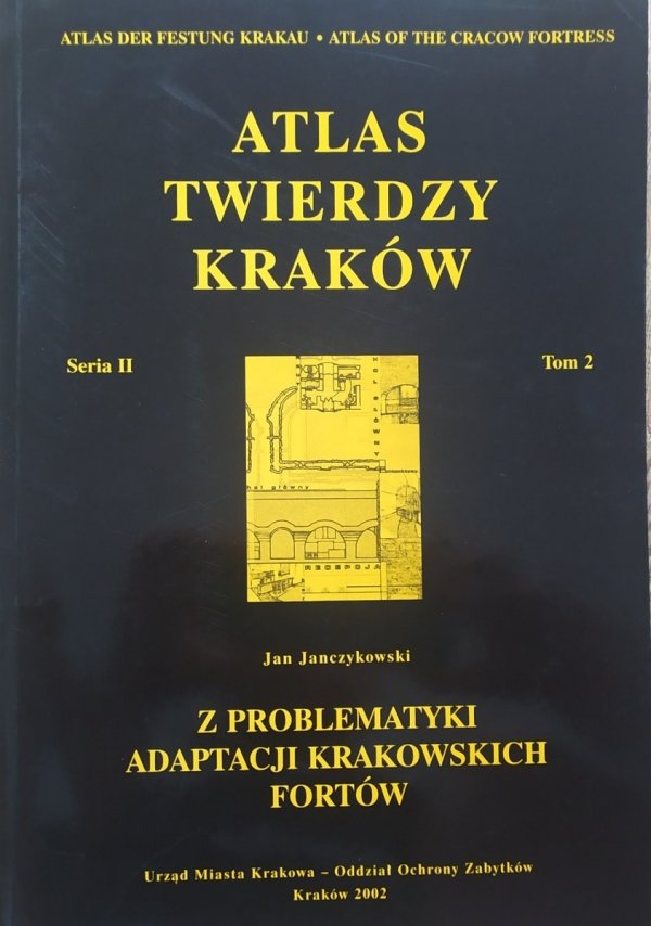 Jan Janczykowski Z problematyki adaptacji krakowskich fortów [Atlas Twierdzy Kraków seria II tom 2]