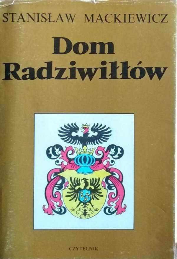 Stanisław Mackiewicz • Dom Radziwiłłów