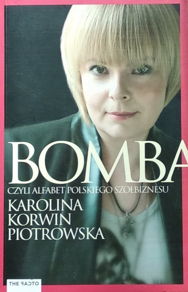 Karolina Korwin Piotrowska • Bomba czyli alfabet polskiego szołbiznesu