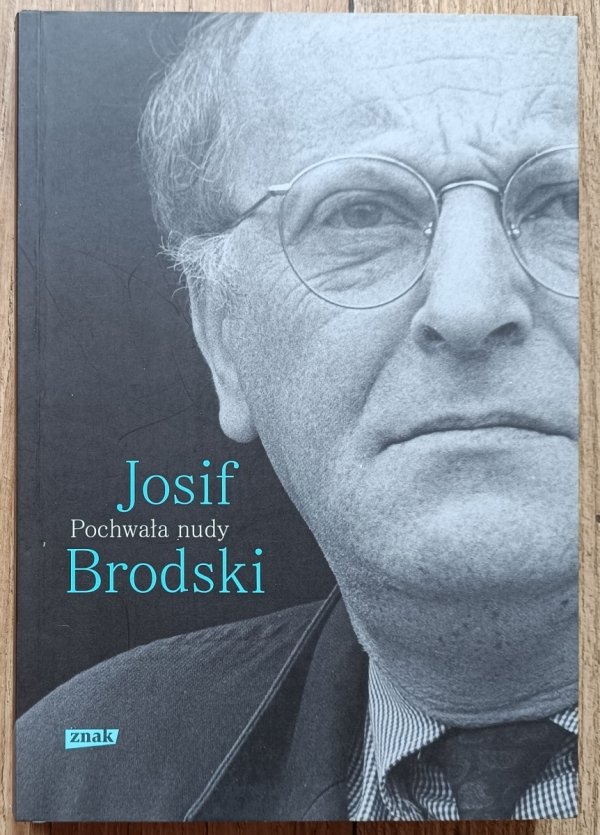Josif Brodski Pochwała nudy