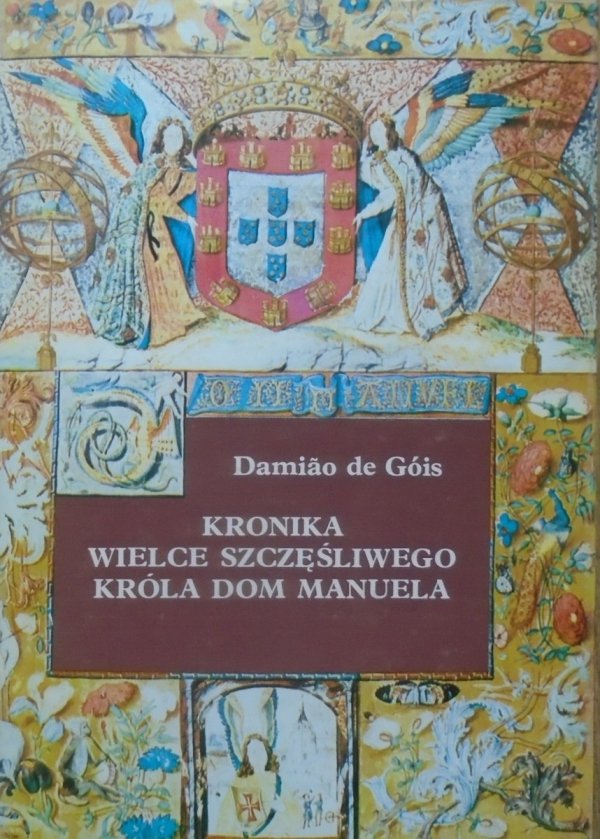 Damiao de Gois • Kronika wielce szczęśliwego króla Dom Manuela