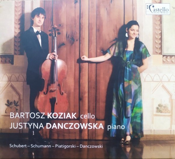 Bartosz Koziak, Justyna Danczowska Schubert - Schumann - Piatigorski - Danczowski CD