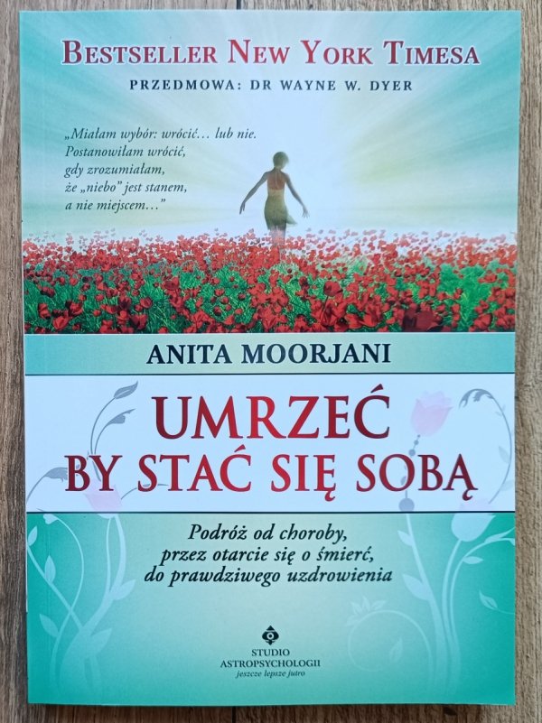 Anita Moorjani Umrzeć by stać się sobą