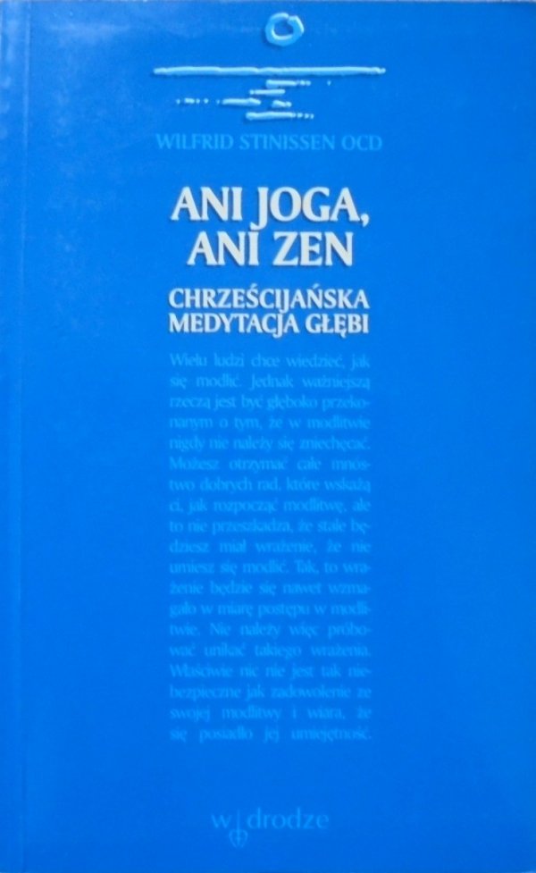 Wilfrid Stinissen OCD • Ani Joga, ani Zen. Chrześcijańska medytacja głębi