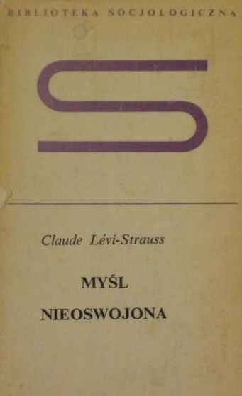 Claude Levi-Strauss Myśl nieoswojona