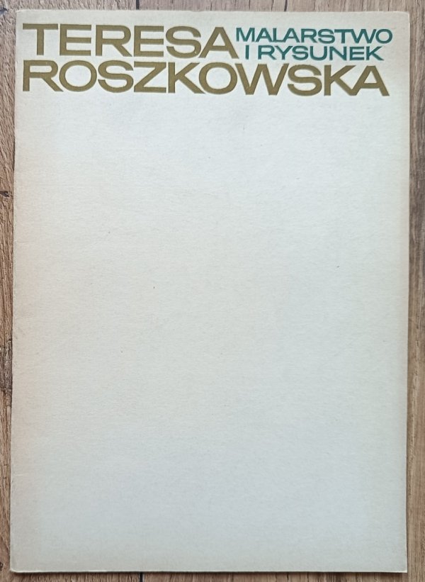 Teresa Roszkowska: Malarstwo i rysunek / katalog wystawy