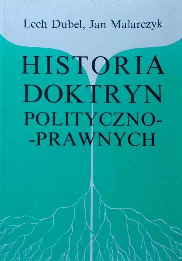 Lech Dubel • Historia doktryn polityczno-prawnych