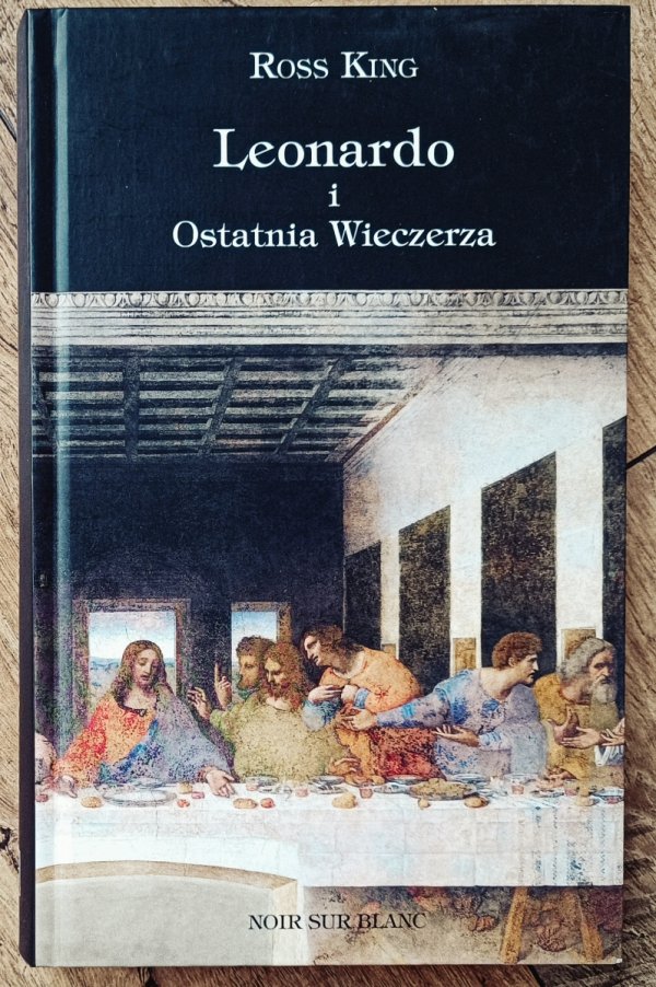 Ross King Leonardo i Ostatnia Wieczerza
