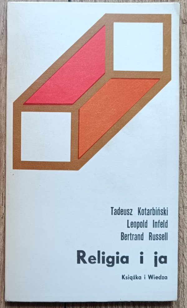Leopold Infeld, Bertrand Russell, Tadeusz Kotarbiński Religia i ja