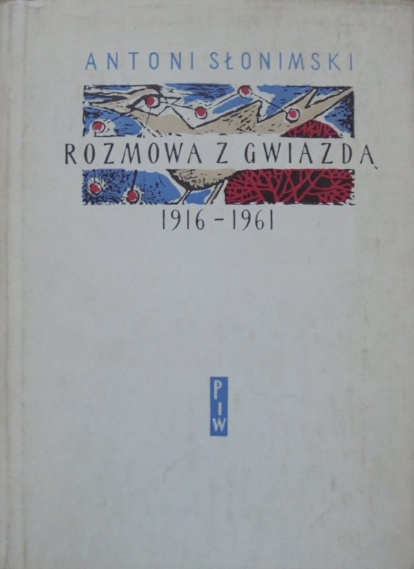 Antoni Słonimski • Rozmowa z gwiazdą 1916-1961 [Danuta Staszewska]
