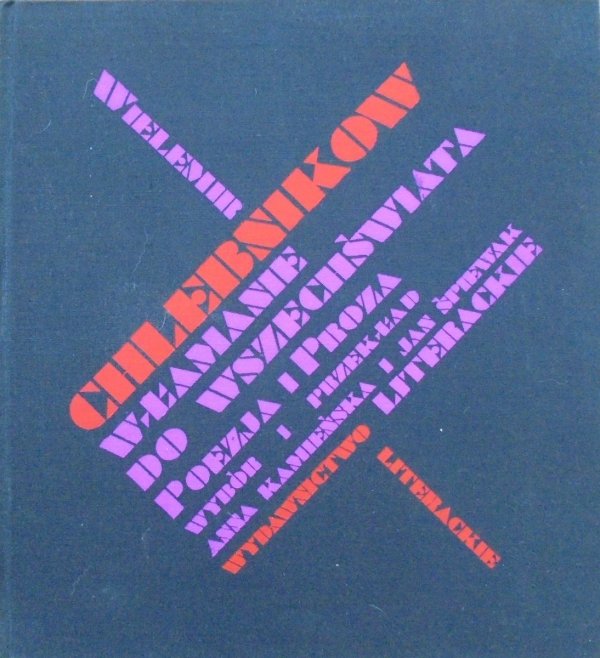 Wielemir Chlebnikow • Włamanie do wszechświata. Poezja i proza