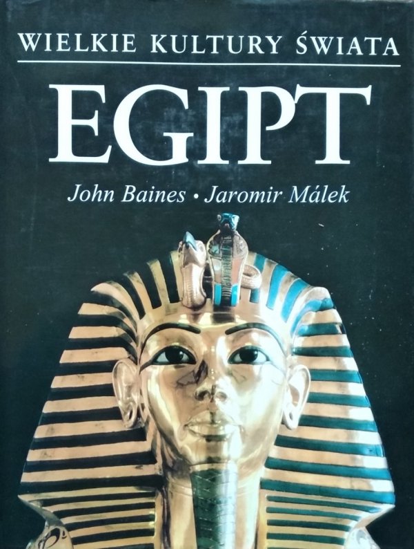 John Baines Egipt [Wielkie kultury świata]