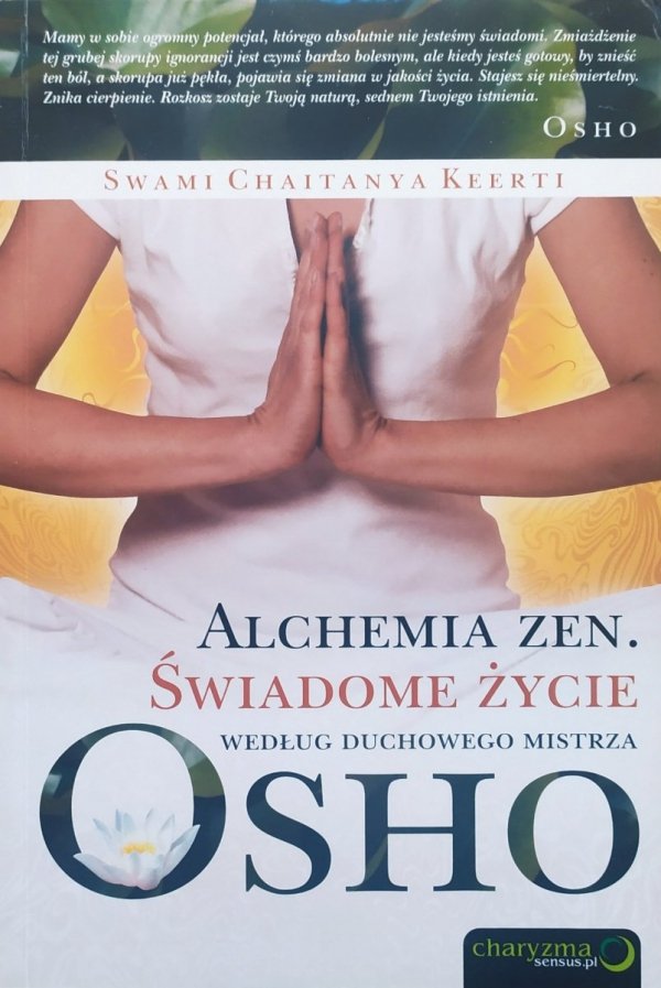 Swami Chaitanya Keerti Alchemia zen. Świadome życie według duchowego mistrza Osho