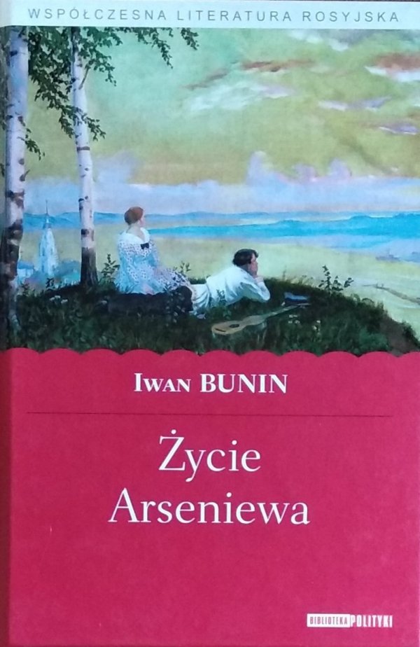 Iwan Bunin • Życie Arseniewa 
