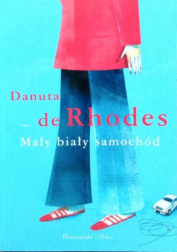 Danuta de Rhodes • Mały biały samochód