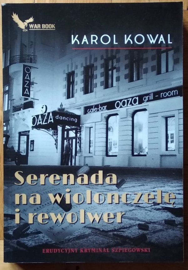 Karol Kowal • Serenada na wiolonczelę i rewolwer
