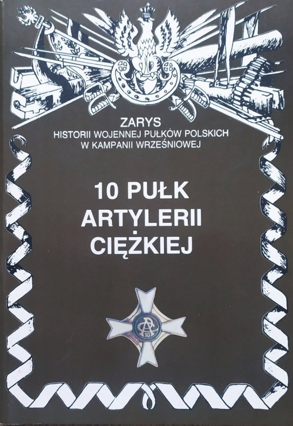 Piotr Zarzycki 10 Pułk Artylerii Ciężkiej