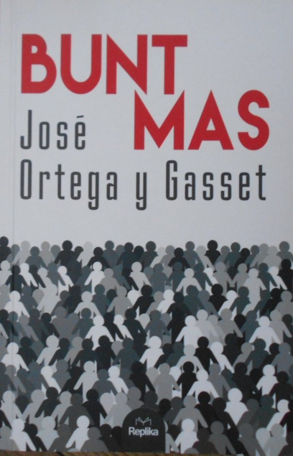 Jose Ortega y Gasset Bunt mas