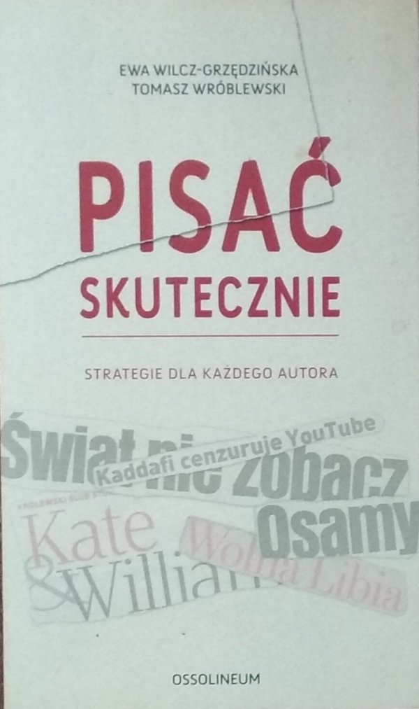 Ewa Wilcz-Grzędzińska, Tomasz Wróblewski • Pisać skutecznie. Strategie dla każdego autora