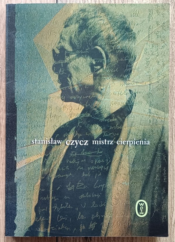 Stanisław Czycz. Mistrz cierpienia