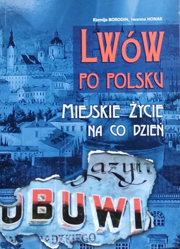 Ksenija Borodin • Lwów po polsku. Miejskie życie na co dzień