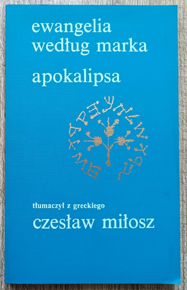 Czesław Miłosz Ewangelia według Marka. Apokalipsa