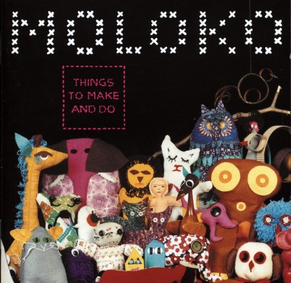 Moloko • Things to Make and Do • CD