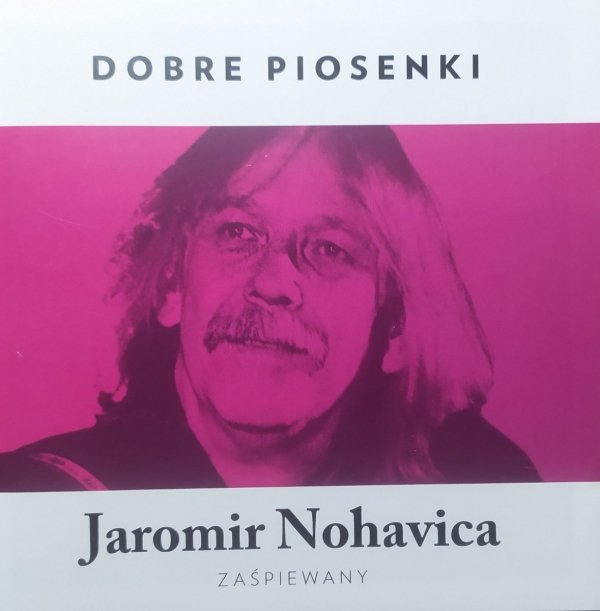 Jaromir Nohavica Zaśpiewany [Dobre piosenki] CD