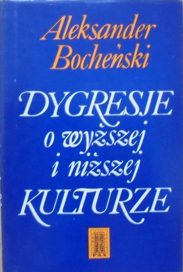 Aleksander Bocheński • Dygresje o wyższej i niższej kulturze