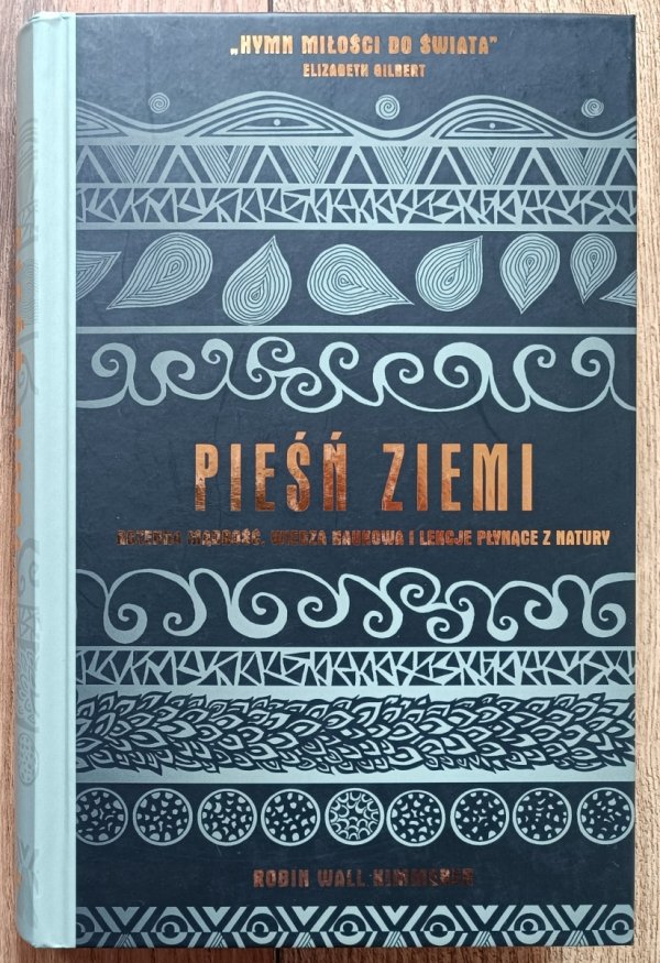 Robin Wall Kimmerer Pieśń Ziemi. Rdzenna mądrość, wiedza naukowa i lekcje płynące z natury
