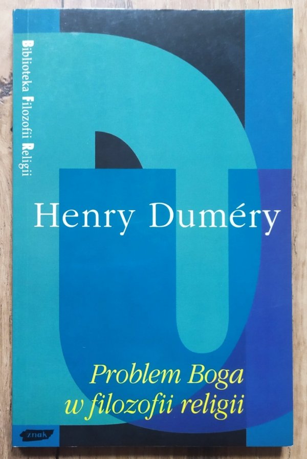 Henry Dumery Problem Boga w filozofii religii [Biblioteka Filozofii Religii]