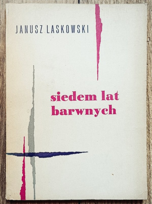 Janusz Laskowski Siedem lat barwnych