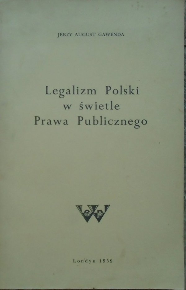 Jerzy August Gawenda • Legalizm Polski w świetle Prawa Publicznego