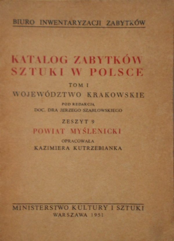 Katalog zabytków sztuki w Polsce tom 1 • Województwo krakowskie, zeszyt 9. Powiat Myślenicki