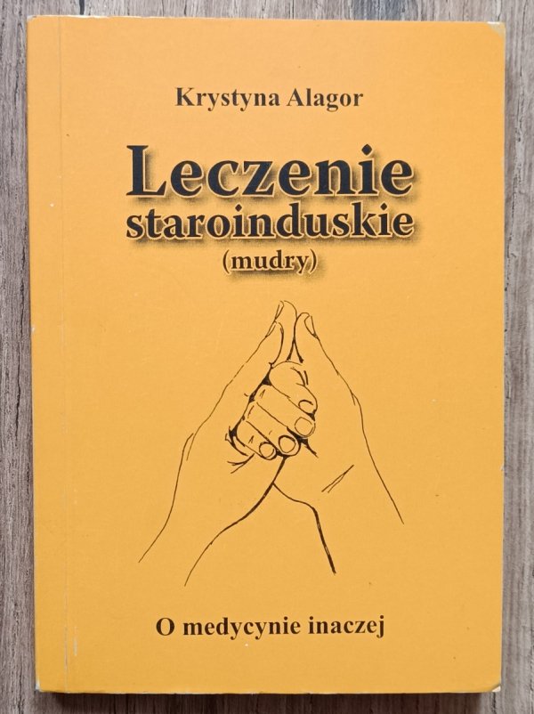 Krystyna Alagor Leczenie staroinduskie (mudry)