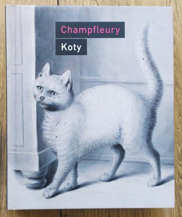 Champfleury Koty. Historia, zwyczaje, obserwacje, anegdoty