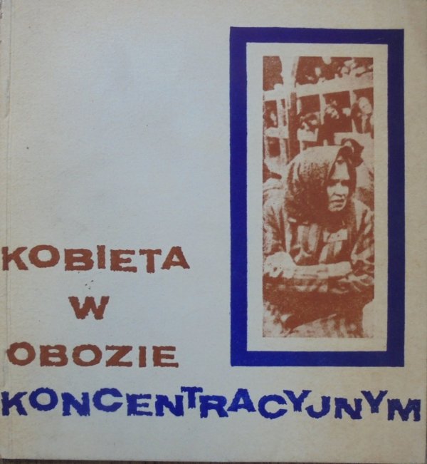 Wanda Kiedrzyńska, Zofia Murawska • Kobieta w obozie koncentracyjnym