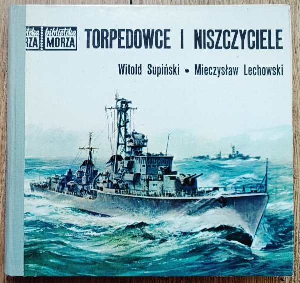 Witold Supiński, Mieczysław Lechowski Torpedowce i niszczyciele
