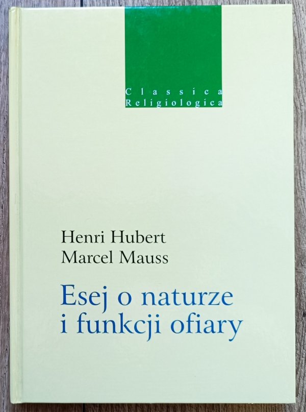 Henri Hubert, Marcel Mauss Esej o naturze i funkcji ofiary