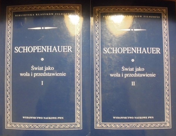 Arthur Schopenhauer • Świat jako wola i przedstawienie [komplet]