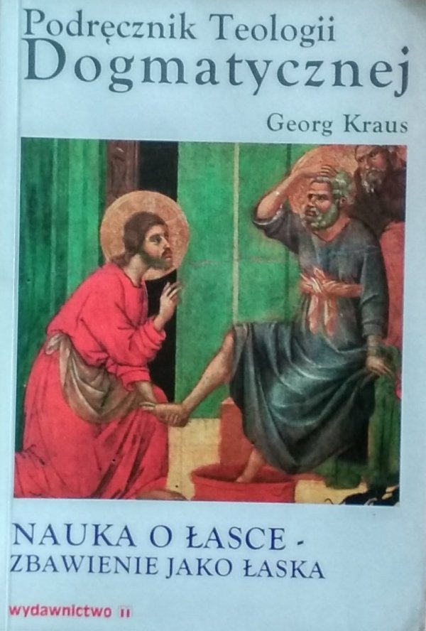 Kraus Georg • Podręcznik Teologii Dogmatycznej