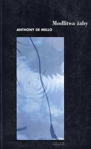 Anthony de Mello • Modlitwa żaby. Księga opowiadań medytacyjnych. Tom 1 