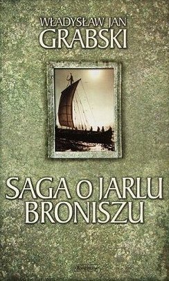 Władysław Jan Grabski • Saga o Jarlu Broniszu 