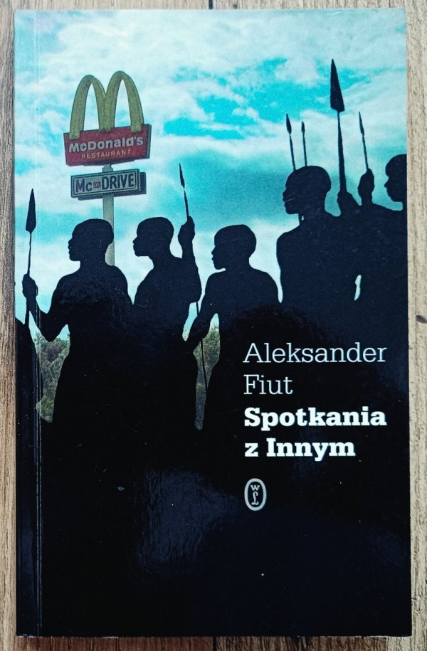 Aleksander Fiut Spotkania z Innym [dedykacja Aleksandra Fiuta]