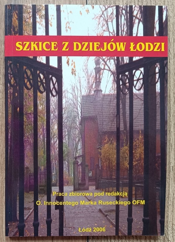 red. Innocenty Marek Rusecki Szkice z dziejów Łodzi