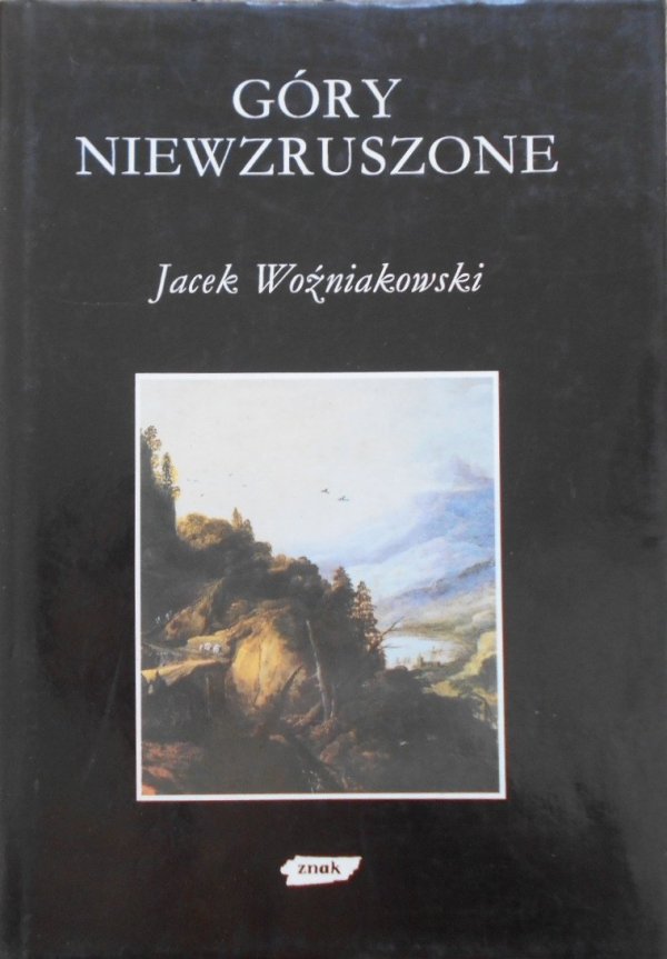 Jacek Woźniakowski • Góry niewzruszone [Mity Obrazy Symbole]