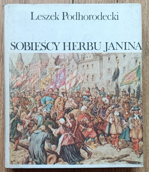 Leszek Podhorodecki Sobiescy herbu Janina